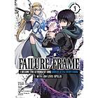 Failure Frame: I Became the Strongest and Annihilated Everything With Low-Level Spells (Manga) Vol.