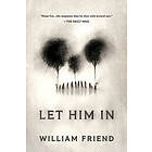 LET HIM IN