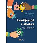 Familjestöd i skolan : Samverkan mellan skola och hem