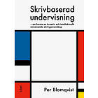 Skrivbaserad undervisning : att forma en kreativ och intellektuellt utmanande skrivgemenskap