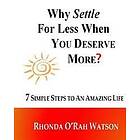 Why Settle For Less When YOU DESERVE MORE?: Law of Attraction Guide Manifestation Journal