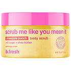 b.fresh Scrub Me Like You Mean It Body Scrub 200g Peeling/kroppsskrubb