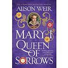 Mary I: Queen of Sorrows (pocket, eng)