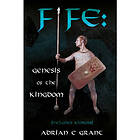 Fife: Genesis of the Kingdom (häftad, eng)