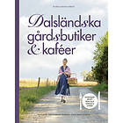 Dalsländska gårdsbutiker & kaféer (inbunden)