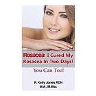 Rosacea: I Cured My Rosacea In Two Days! You Can Too!