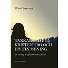 Tankar om Gud, kristen tro och livets mening : en samling religionsfilosofiska essäer