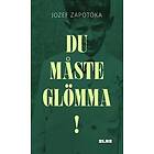 Du måste glömma!