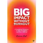 Big Impact Without Burnout