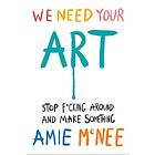 We Need Your Art