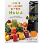 Juicing for Wellness in Your Nama (häftad, eng)