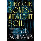 Bury Our Bones in the Midnight Soil