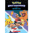 Ash Wins It All (Pokemon: World Championship #3)