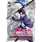 Only I Know the World Is Ending and Getting Killed by Rampaging Beasts Only Makes Me Stronger (Manga) Vol. 1