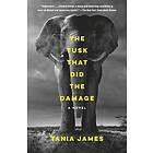 The Tusk That Did the Damage: The Tusk That Did the Damage: A Novel