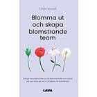 Blomma ut och skapa blomstrande team