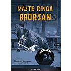 Måste ringa brorsan