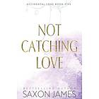 Not Catching Love