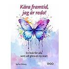 Kära framtid jag är redo! En bok för alla som vill ha en ny start