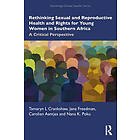 Rethinking Sexual and Reproductive Health and Rights for Young Women in Southern Africa