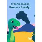 Brachiosaurusen Brasses äventyr