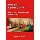 Svenk Kemiindustri: Branschen, företagen och processerna
