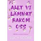 Allt vi lämnat bakom oss