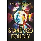 The Stars Too Fondly