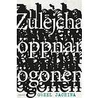 Zulecha öppnar ögonen