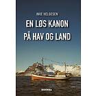 En løs kanon på hav og land