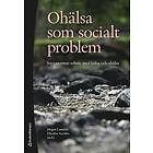 Ohälsa som socialt problem Socionomers arbete med hälsa och ohälsa