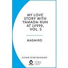 My Love Story with Yamada-kun at Lv999, Vol. 5