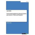 Conversation Analysis in a Literary Context. Jane Austen's 'Pride and Prejudice'