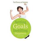 Setting Goals and Instilling Happiness