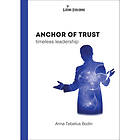 Anchor of Trust: timeless leadership (häftad, eng)