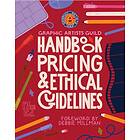 Graphic Artists Guild Handbook, 17th Edition Pricing & Ethical Guidelines