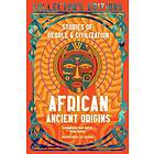 African Ancient Origins Stories Of People & Civilization