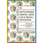 MI – Motiverande samtal inom LSS och socialpsykiatrin : Inkluderande kommunikation i praktiken
