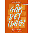Gör det idag! : Planera din tid och få saker gjorda
