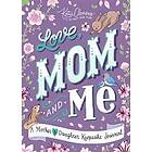 Love, Mom and Me