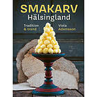 Smakarv Hälsingland : tradition & trend (inbunden)