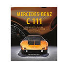 Gerhard Heidbrink Mercedes-Benz C 111: The Definitive History of the Mysterious Supercar That Never Was (inbunden, eng)