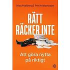 Rätt räcker inte : att göra nytta på riktigt