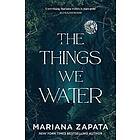 The Things We Water