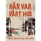 Här var vårt hus
