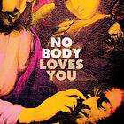 No Body Loves You LP/Vinyl