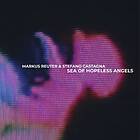 Markus Reuter, Stefano Castagna Sea Of Hopeless Angels LP/Vinyl