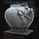Chrome Waves Earth Will Shed Its Skin LP/Vinyl