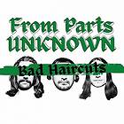 From Parts Unknown Bad Haircuts LP/Vinyl