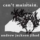 Andrew Jackson Jihad Can't Maintain LP/Vinyl